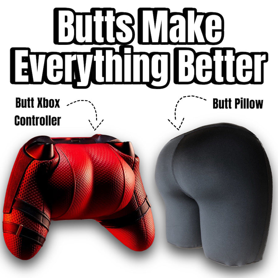 Butts Make Everything Better