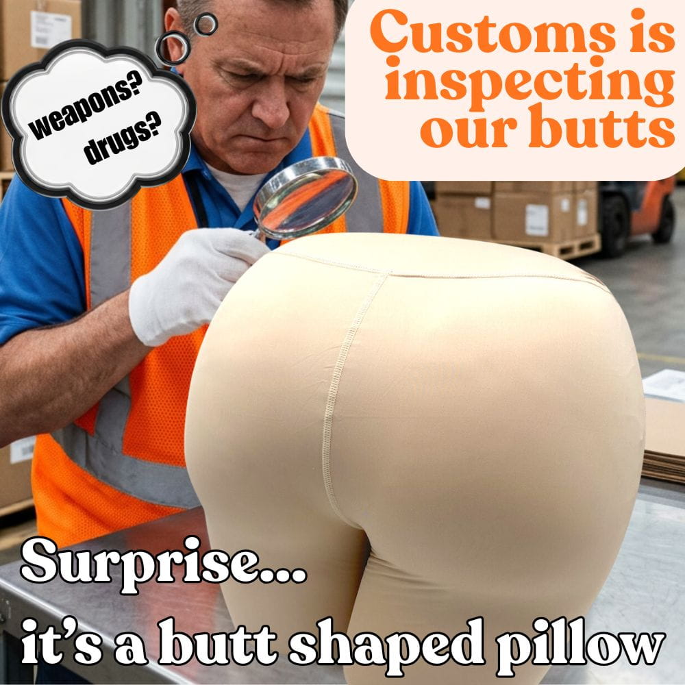 The Government is Inspecting our Butts And they’re taking their time.