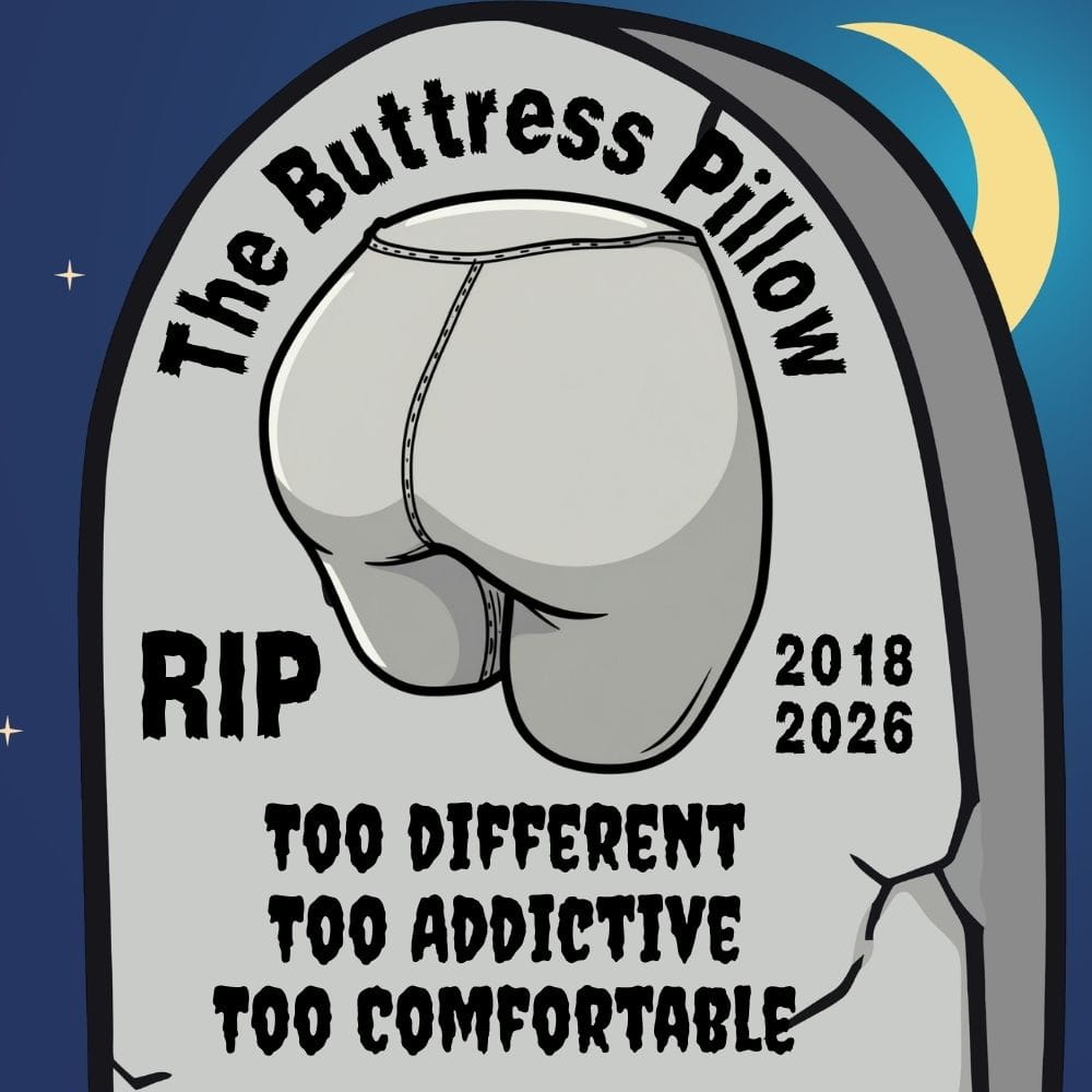 RIP The Buttress Pillow est. 2018-2026